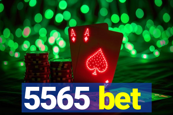 5565 bet
